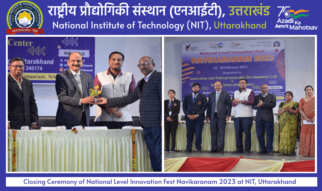 Closing Ceremony of National Level Innovation Fest Navikaranam 2023 at NIT, Uttarakhand